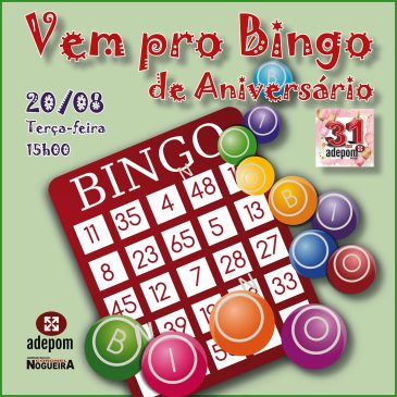 Vem pro Bingo de Aniversário da Adepom: terça-feira, 20/08,15h